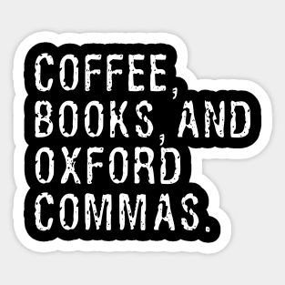 Coffee, Books, And Oxford Commas Sticker